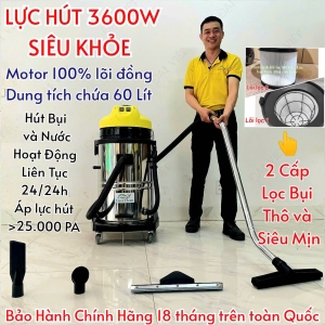 Máy Hút Bụi Công Nghiệp Nhà Xưởng-Kho, 60 Lít, Công Suất 3600W [2 Lõi Lọc] Diện tích sử dụng từ [1000m2-3000m2] - Hút Nước và Bụi